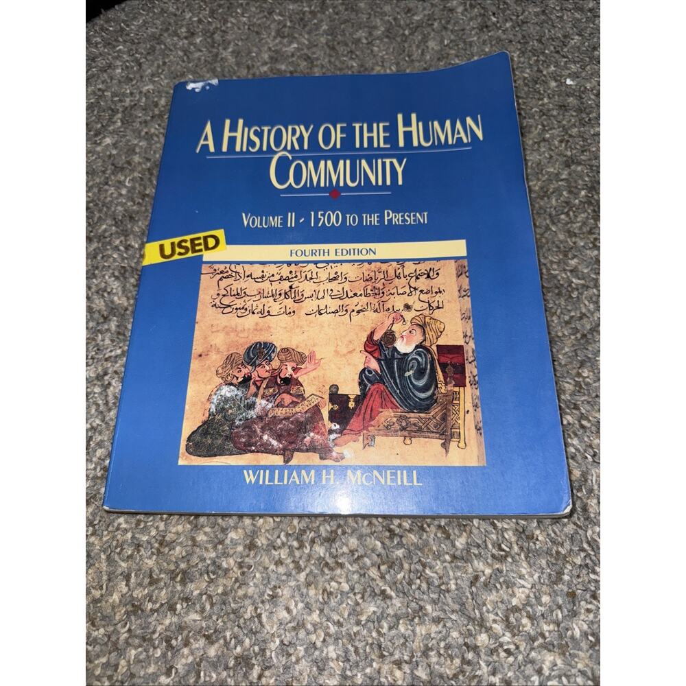 A History Of The Human Community Volume 2 1500 To The Present William H McNeill